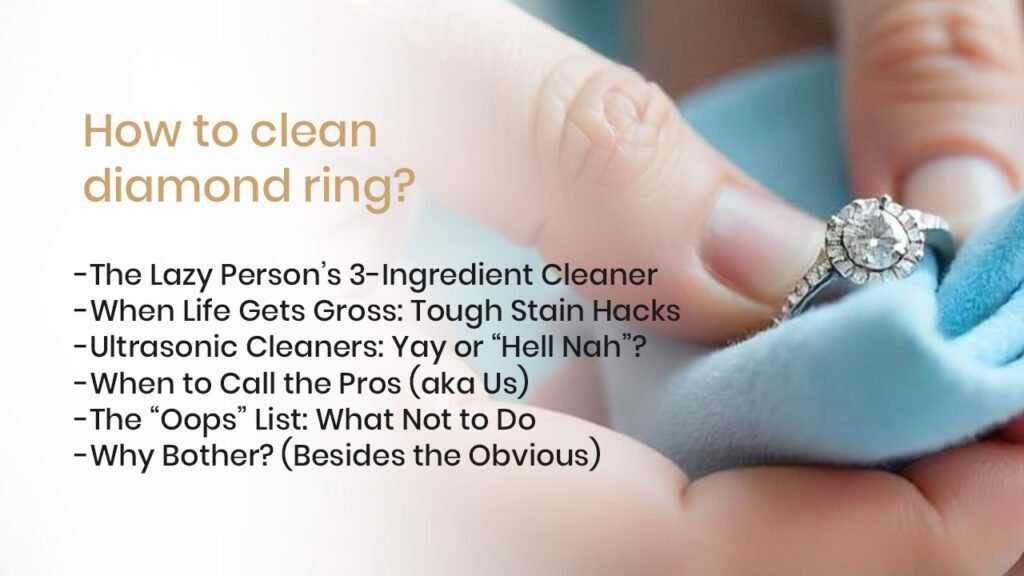 Cleaning your Diamond Rings Cleaning your Diamond Rings