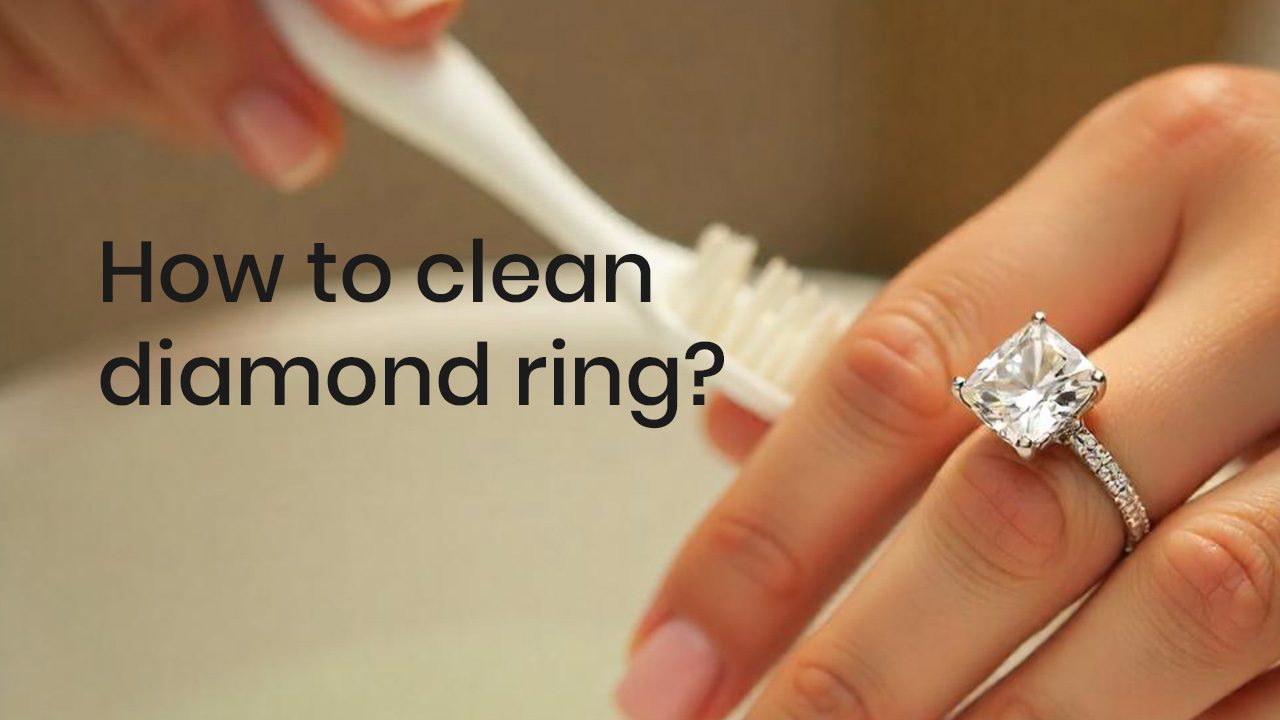 How to clean diamond ring